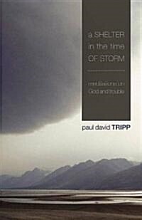 A Shelter in the Time of Storm: Meditations on God and Trouble (Paperback)