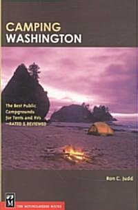Camping Washington: The Best Public Campgrounds for Tents and RVs--Rated and Reviewed (Paperback)