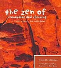 The Zen of Mountains and Climbing: Wit, Wisdom, and Inspiration (Paperback)