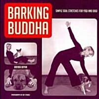 Barking Buddha: Simple Soul Stretches for Yogi and Dogi (Paperback)