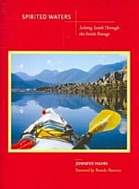 Spirited Waters: Soloing South Through the Inside Passage (Paperback)