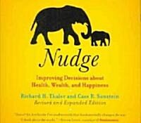 Nudge: Improving Decisions about Health, Wealth, and Happiness (Audio CD, Revised, Expand)