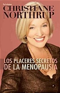 Los Placeres Secretos de la Menopausia = The Secret Pleasures of Menopause (Paperback)