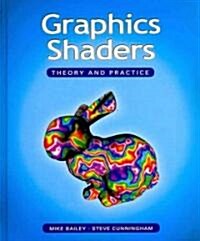 Graphics Shaders: Theory and Practice (Hardcover)