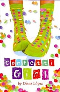 Confetti Girl (Hardcover, 1st)