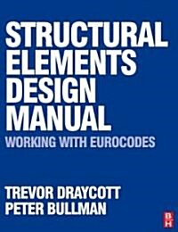 Structural Elements Design Manual: Working with Eurocodes (Paperback)