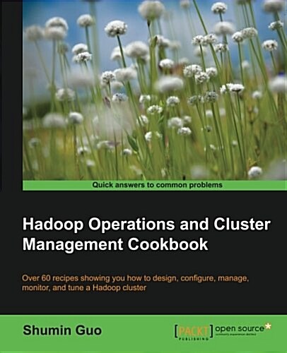 Hadoop Operations and Cluster Management Cookbook (Paperback)