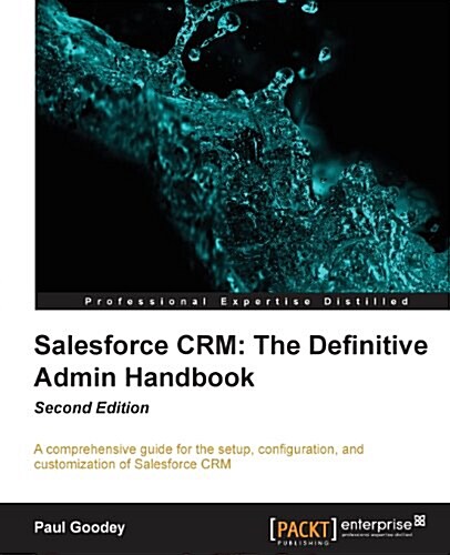 Salesforce CRM: The Definitive Admin Handbook (Paperback)