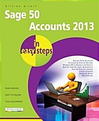Sage 50 Accounts 2013 in Easy Steps (Paperback)