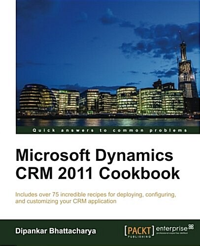 Microsoft Dynamics CRM 2011 Cookbook (Paperback)