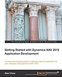 Getting Started with Dynamics NAV 2013 Application Development (Paperback)