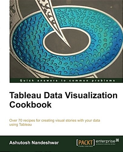 Tableau Data Visualization Cookbook (Paperback)