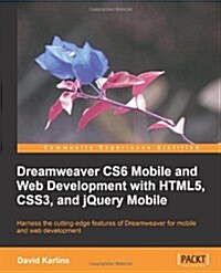 Dreamweaver CS6 Mobile and Web Development with HTML5, CSS3, (Paperback)
