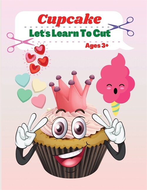 Cupcake: Lets Learn To Cut, Activity Book for Toddler, Kindergarten, and Kids Ages 3+ (Paperback)