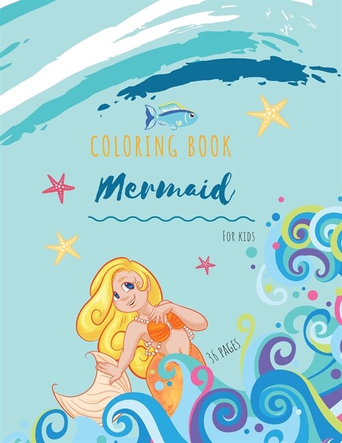 Mermaid Coloring Book: Mermaid Coloring Book for Kids: Mermaids Coloring Book For kids 34 Big, Simple and Fun Designs: Ages 3-8, 8.5 x 11 Inc (Paperback)