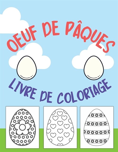 Oeuf de P?ues Livre de coloriage: pour les enfants de 1 ?4 ans Livre de coloriage de P?ues pour gar?ns et filles (Paperback)