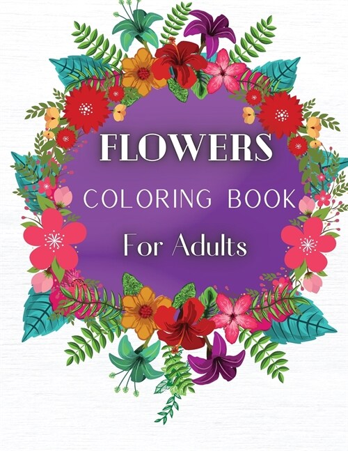 Flowers Coloring Book For Adults (Paperback)