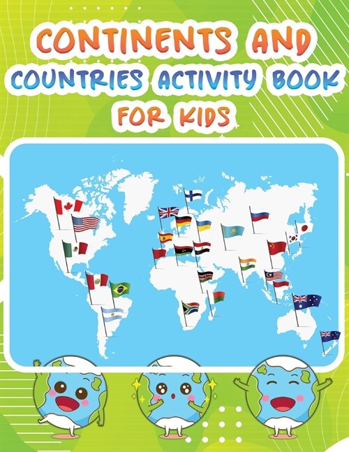 Continents And Countries Activity Book For Kids: Wonderful Continents And Countries Book For Kids, Boys And Girls. Ideal Activity And Learning Book Fo (Paperback)
