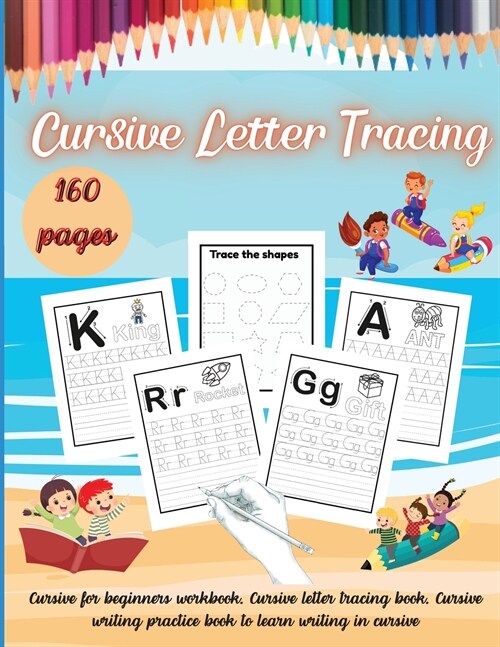 Cursive Letter Tracing: Beginning Cursive Writing For Children - Kids Handwriting Practice Workbook - Learning Cursive (Paperback)