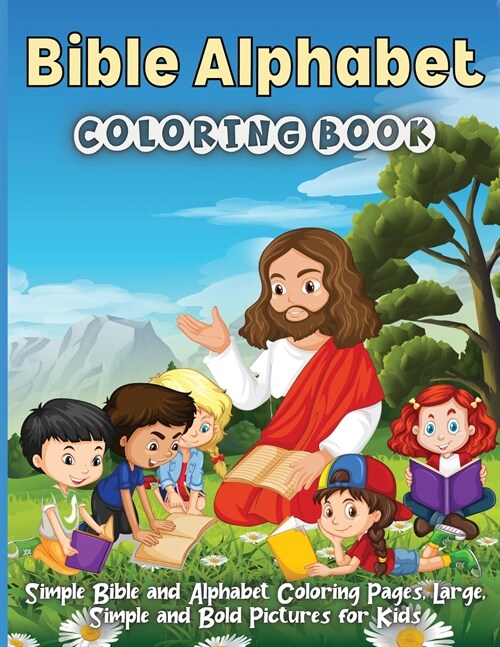Bible Alphabet Coloring Book: Simple Bible and Alphabet Coloring Pages, Large, Simple and Bold Pictures for Kids (Paperback)