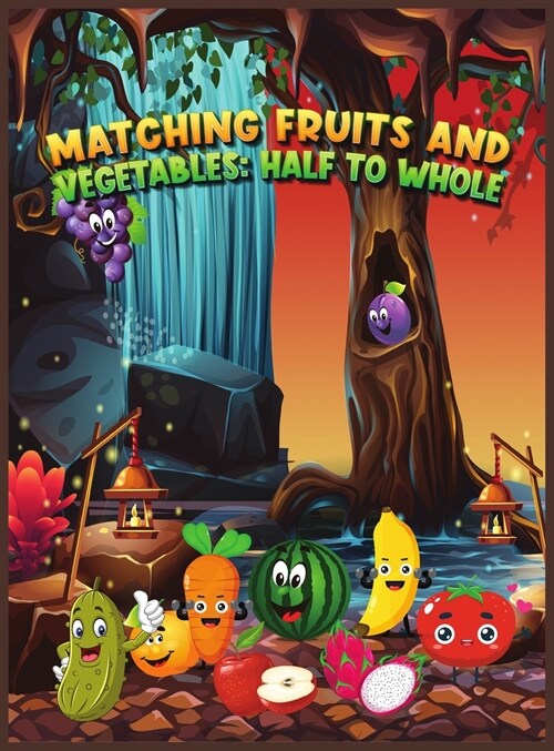 Matching Fruits and Vegetables: An Early Learning Kid Activity Book with 120 Cute and Fun Images from Apples, Melons and Grapes to Onions, Cucumbers a (Hardcover)