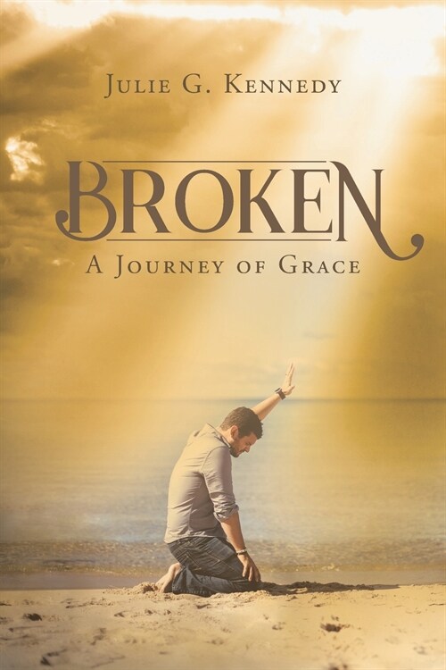 Broken: A Journey of Grace (Paperback)