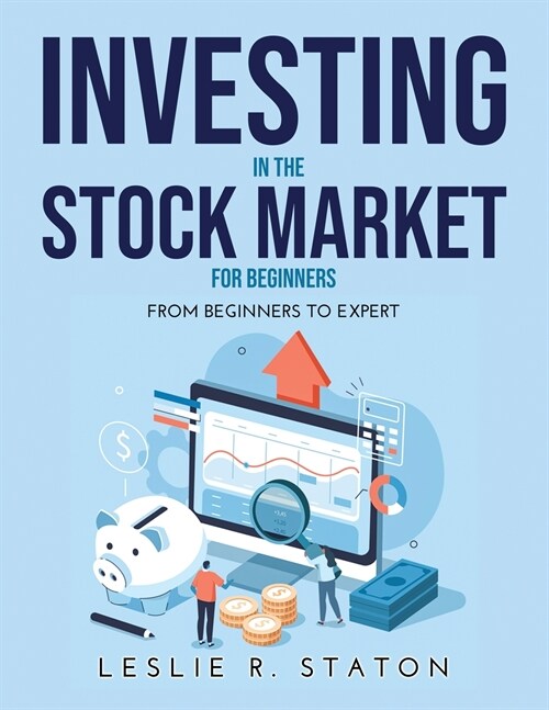 Investing in the Stock Market for Beginners: From beginners to expert (Paperback)