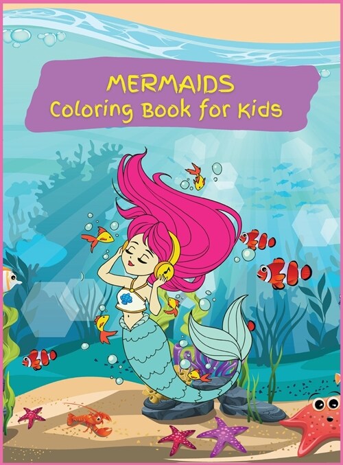 Mermaids Coloring Book for Kids: Activity Book for Children with over 40 COLOR Drawing Pages, Ages 2-4, 4-8. Easy, Large for coloring with beautiful m (Hardcover)