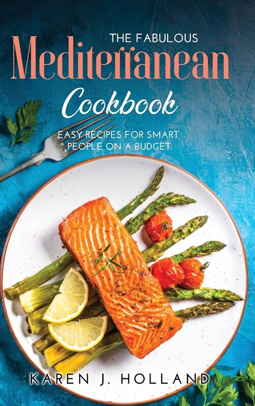 The Fabulous Mediterranean Cookbook: Easy Recipes for Smart People on a Budget (Hardcover)