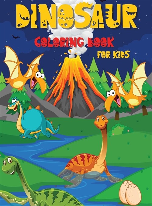 Dinosaur Coloring Book for Kids: An Exciting Coloring Book for Kids Ages 4-8 Epic Coloring Pages (Hardcover)