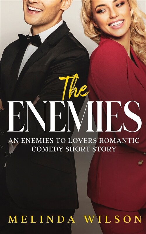 The Enemies: An Enemies to Lovers Romantic Comedy Short Story (Paperback)