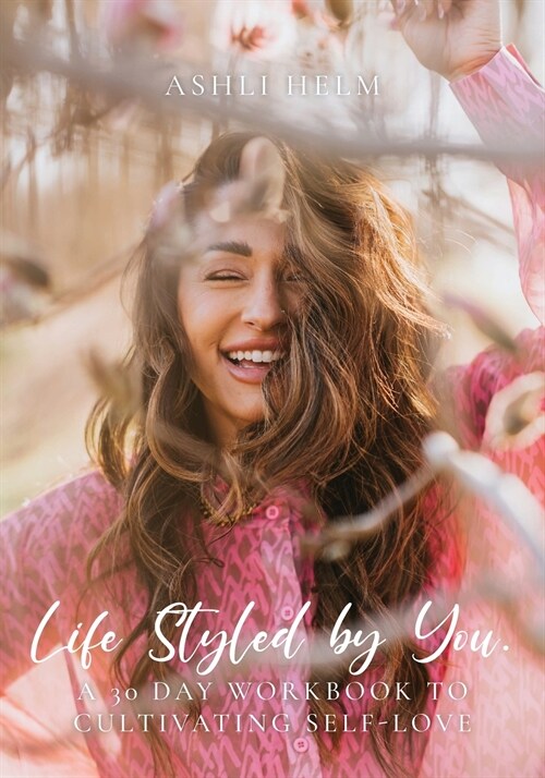 Life Styled by You: a 30 day workbook to cultivating self love (Paperback)