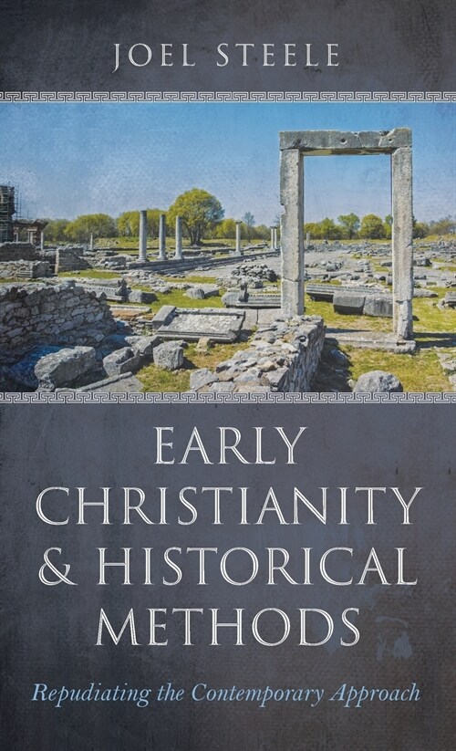 Early Christianity and Historical Methods (Hardcover)