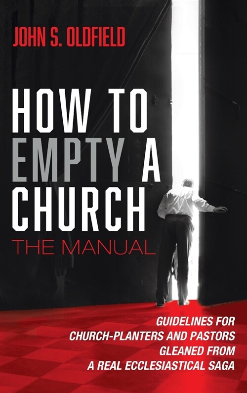 How to Empty a Church: The Manual (Hardcover)