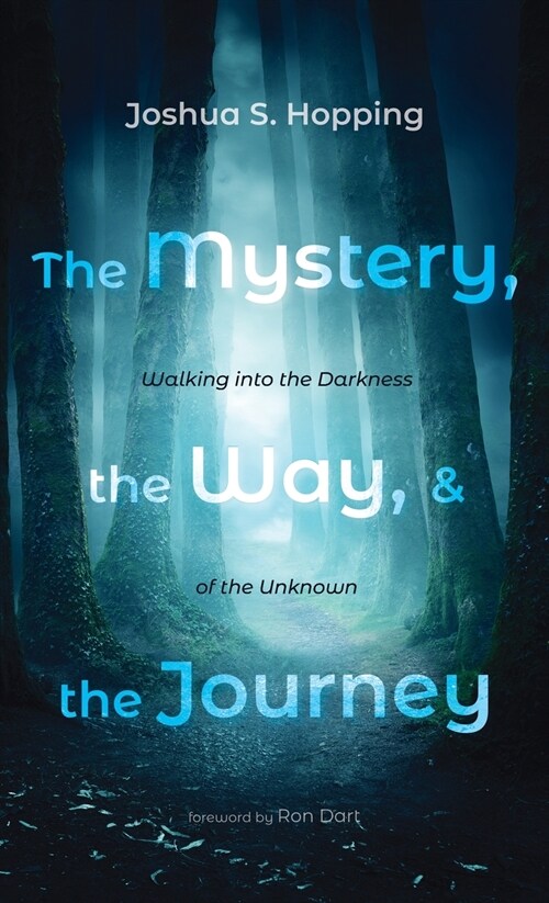 The Mystery, the Way, and the Journey (Hardcover)