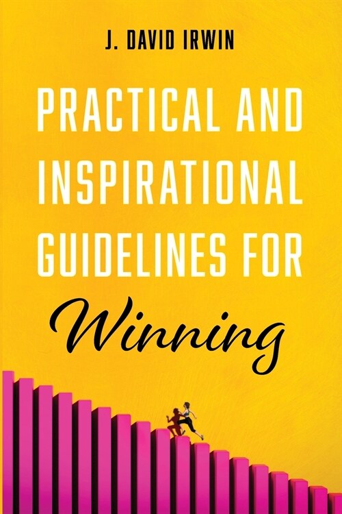 Practical and Inspirational Guidelines for Winning (Paperback)
