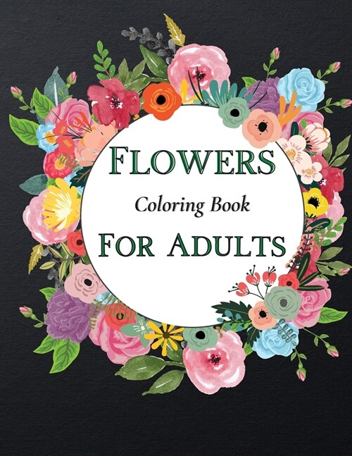 Flowers Coloring Book For Adults (Paperback)