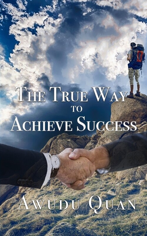 The True Way to Achieve Success (Paperback)