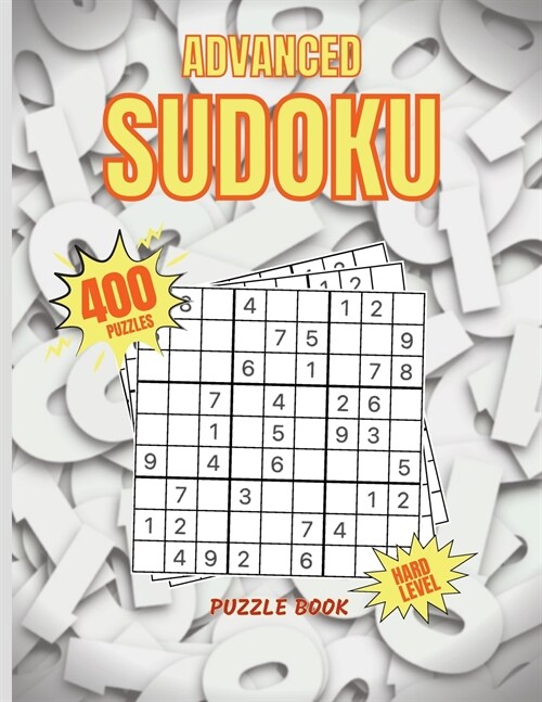 Advanced Sudoku Puzzle Book: 400 Sudoku Puzzle with Solutions Very Hard Sudoku for Advanced Players (Paperback)