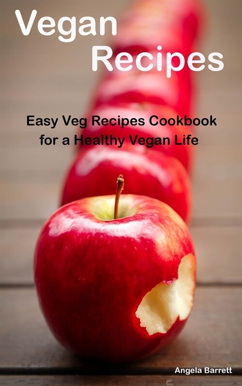 Vegan Recipes: : Easy Veg Recipes Cookbook for a Healthy Vegan Life Autore: Angela Barrett (Hardcover)