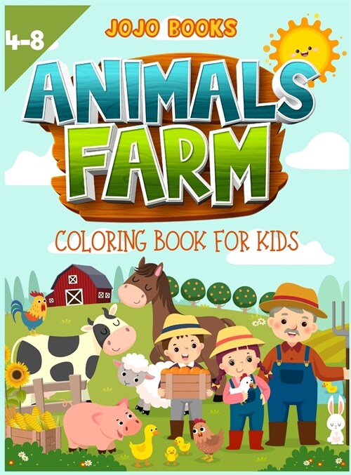 Farm Animals coloring book for kids 4-8: A cute Activity book for boys and girls with adorable farm animals to learn while having fun! (Hardcover)