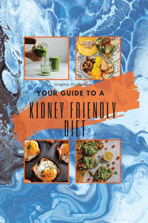 Kidney Friendly Diet: Best Way to Start the Day with the Most Complete Guide to Naturally Treat Chronic Kidney Disease (Ckd) and Stay Off Di (Paperback)