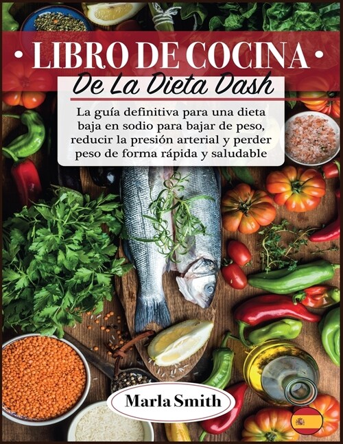 LIBRO DE COCINA DE LA DIETA DASH (Paperback)