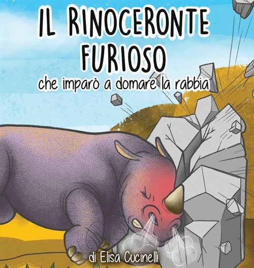 Il Rinoceronte Furioso che imparò a domare la Rabbia (Hardcover)
