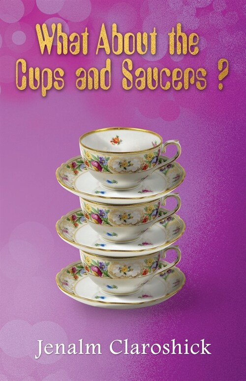 What About the Cups and Saucers? (Paperback)