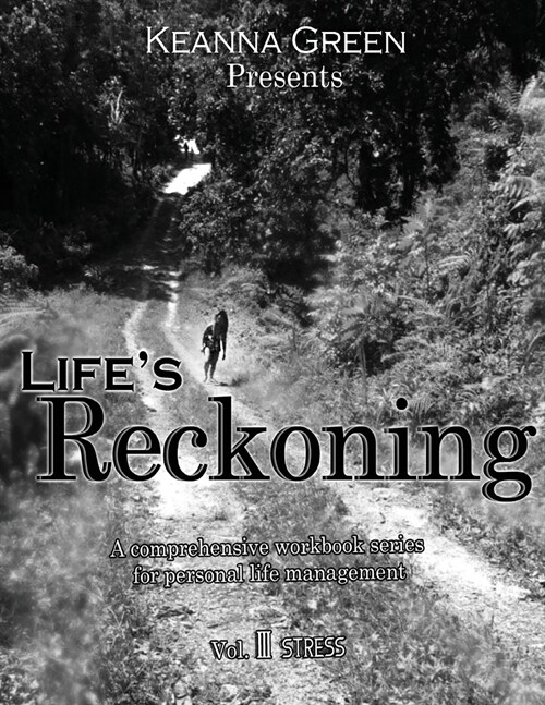 Lifes Reckoning: A comprehensive workbook series for life management - Volume III Stress (Paperback)