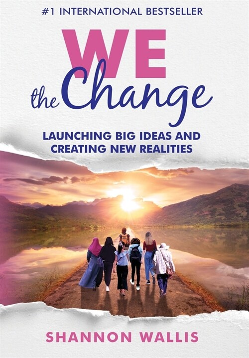 WE the Change: Launching Big Ideas and Creating New Realities (Hardcover)