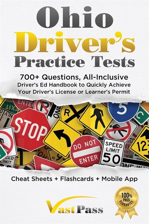 Ohio Drivers Practice Tests: 700+ Questions, All-Inclusive Drivers Ed Handbook to Quickly achieve your Drivers License or Learners Permit (Cheat (Paperback)