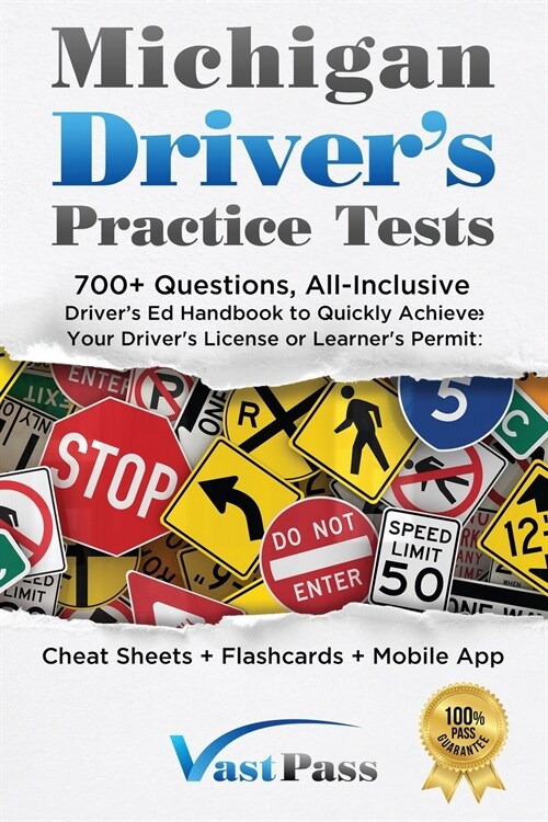 Michigan Drivers Practice Tests: 700+ Questions, All-Inclusive Drivers Ed Handbook to Quickly achieve your Drivers License or Learners Permit (Che (Paperback)
