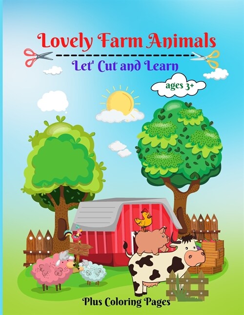 Lovely Farm Animals: A Fun Per-Kindergarten and Elementary Scissors Skills Workbook For Kids, Plus coloring Pages, Ages 3+ (Paperback)